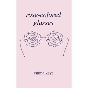 rose-colored glasses -- Emma Lee
